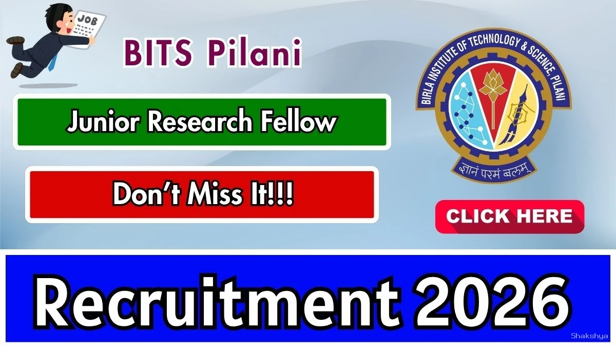 BITS Pilani Junior Research Fellow Recruitment 2026 - Apply Online BITS Pilani Junior Research Fellow Recruitment 2026 - Apply Online