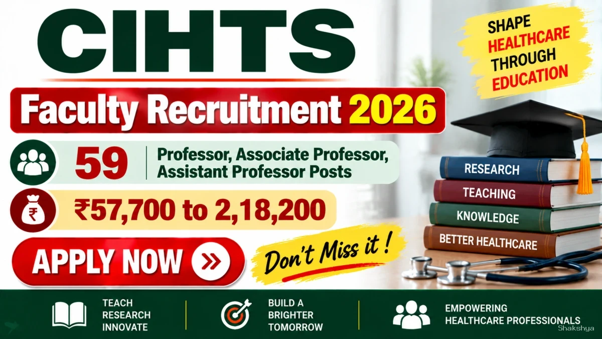 CIHTS Faculty Recruitment 2026 - Apply Online for 59 Professor, Associate Professor, Assistant Professor Posts CIHTS Faculty Recruitment 2026 - Apply Online for 59 Professor, Associate Professor, Assistant Professor Posts