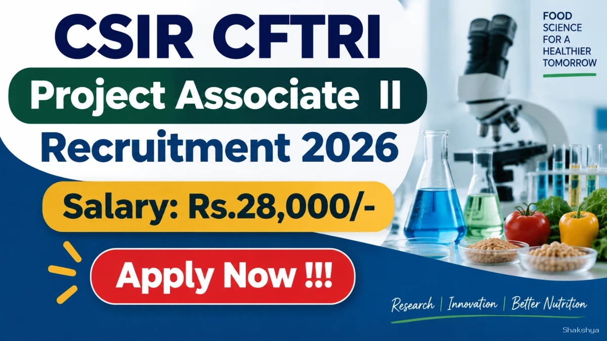 CSIR CFTRI Project Associate II Recruitment 2026 - Apply Online CSIR CFTRI Project Associate II Recruitment 2026 - Apply Online