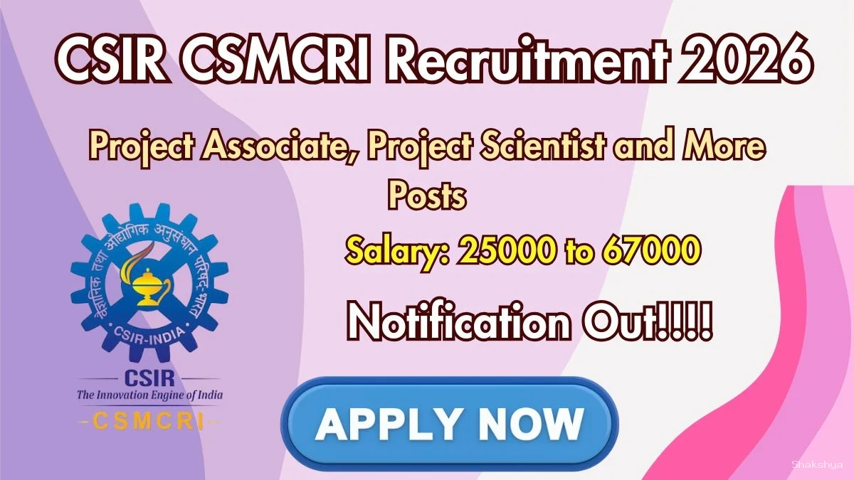 CSIR CSMCRI Recruitment 2026 - Apply Online for Project Associate, Project Scientist and More Posts CSIR CSMCRI Recruitment 2026 - Apply Online for Project Associate, Project Scientist and More Posts