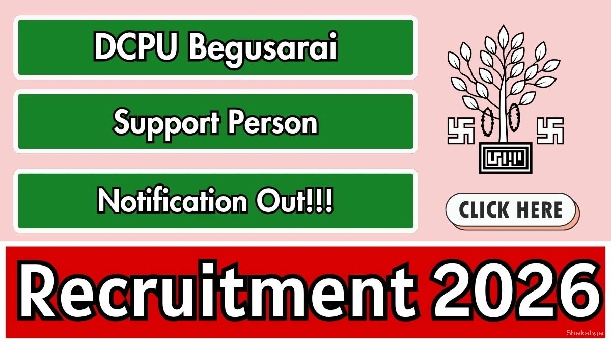DCPU Begusarai Support Person Recruitment 2026 - Apply Online for 30 Posts DCPU Begusarai Support Person Recruitment 2026 - Apply Online for 30 Posts