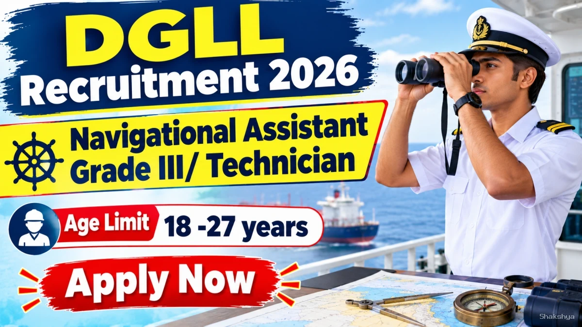 DGLL Recruitment 2026 - Apply Offline for Navigational Assistant Grade III/ Technician Posts DGLL Recruitment 2026 - Apply Offline for Navigational Assistant Grade III/ Technician Posts
