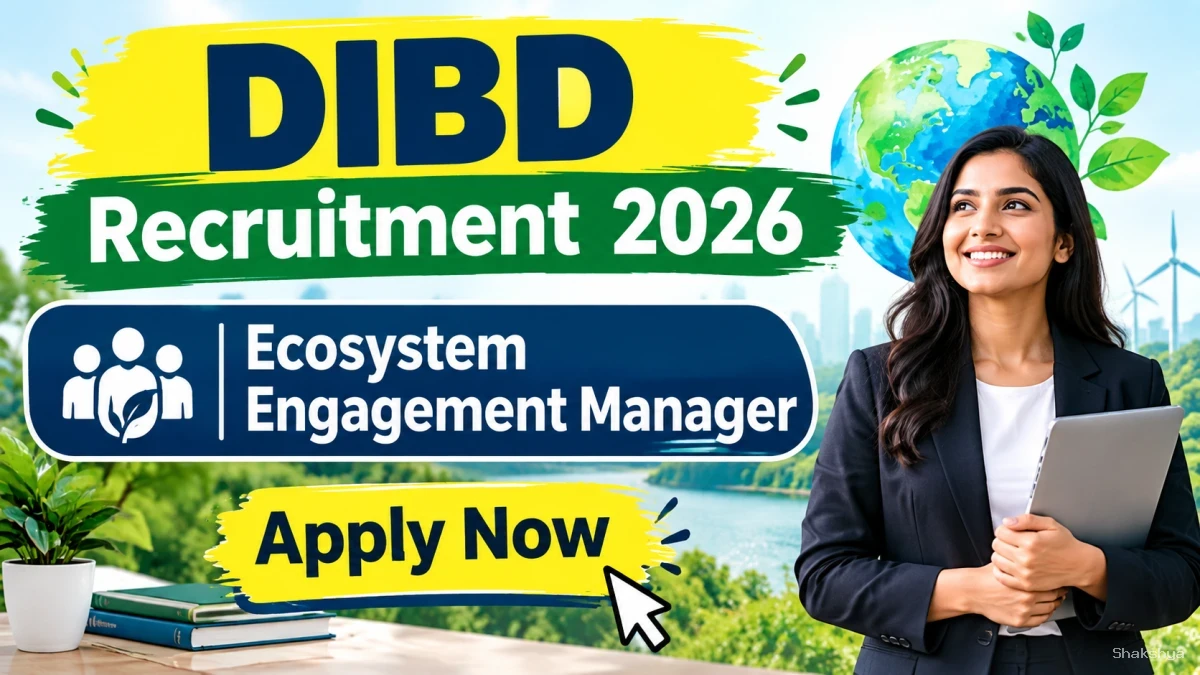 DIBD Ecosystem Engagement Manager Recruitment 2026 - Apply Online DIBD Ecosystem Engagement Manager Recruitment 2026 - Apply Online