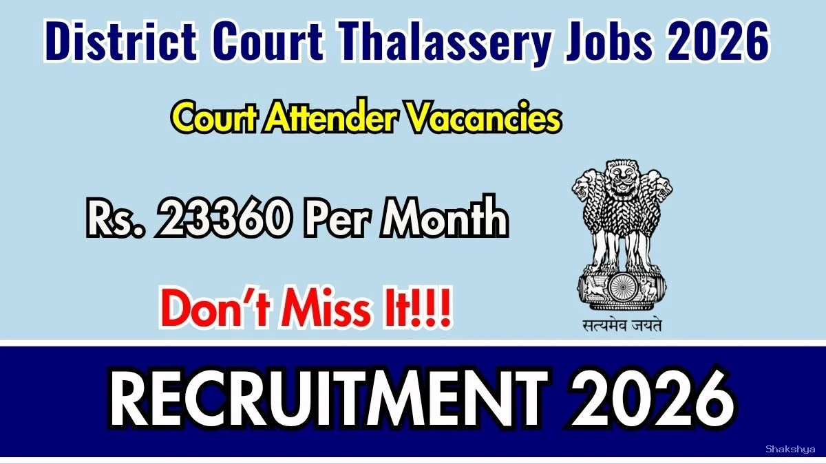 District Court Thalassery Court Attender Recruitment 2026 - Apply Offline District Court Thalassery Court Attender Recruitment 2026 - Apply Offline