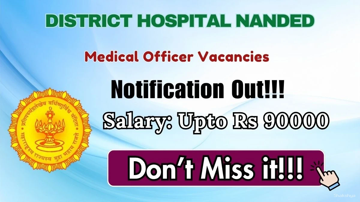 District Hospital Nanded Medical Officer Recruitment 2026 - Walkin District Hospital Nanded Medical Officer Recruitment 2026 - Walkin