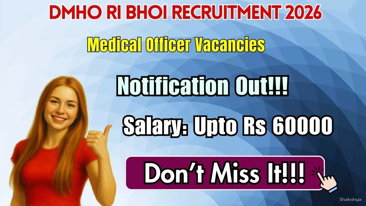 DMHO Ri Bhoi Medical Officer Recruitment 2026 - Walkin DMHO Ri Bhoi Medical Officer Recruitment 2026 - Walkin