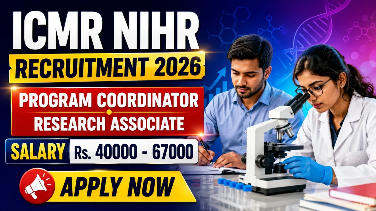 ICMR NIHR Recruitment 2026 - Walkin for Program Coordinator, Research Associate Posts ICMR NIHR Recruitment 2026 - Walkin for Program Coordinator, Research Associate Posts