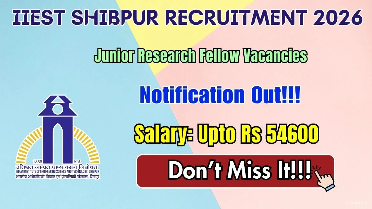 IIEST Shibpur Junior Research Fellow Recruitment 2026 - Apply Online IIEST Shibpur Junior Research Fellow Recruitment 2026 - Apply Online