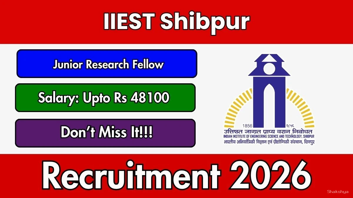 IIEST Shibpur Junior Research Fellow Recruitment 2026 - Apply Online IIEST Shibpur Junior Research Fellow Recruitment 2026 - Apply Online