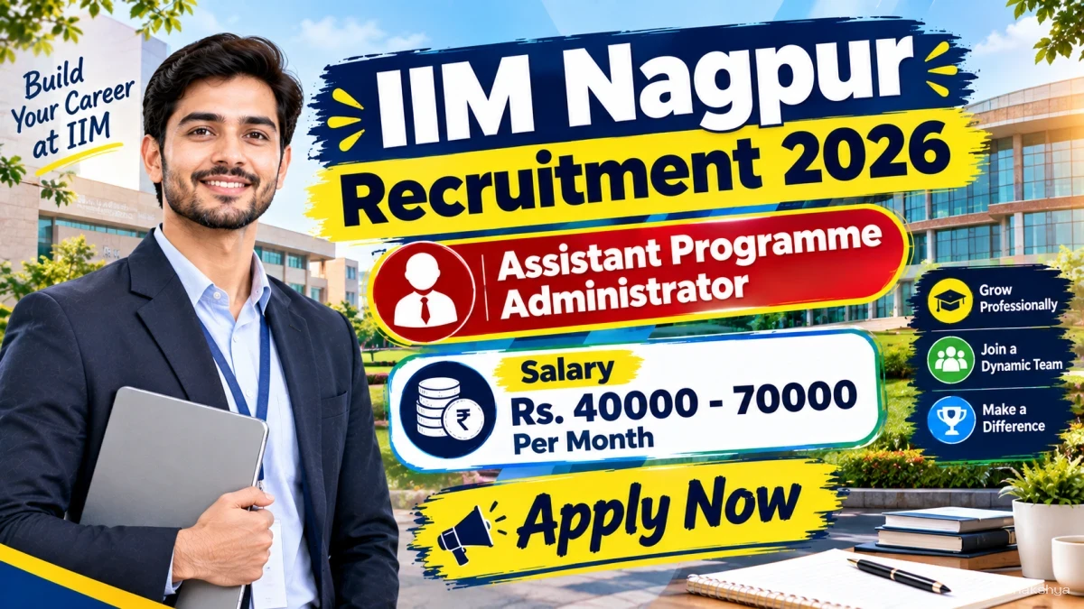 IIM Nagpur Assistant Programme Administrator Recruitment 2026 - Apply Online IIM Nagpur Assistant Programme Administrator Recruitment 2026 - Apply Online