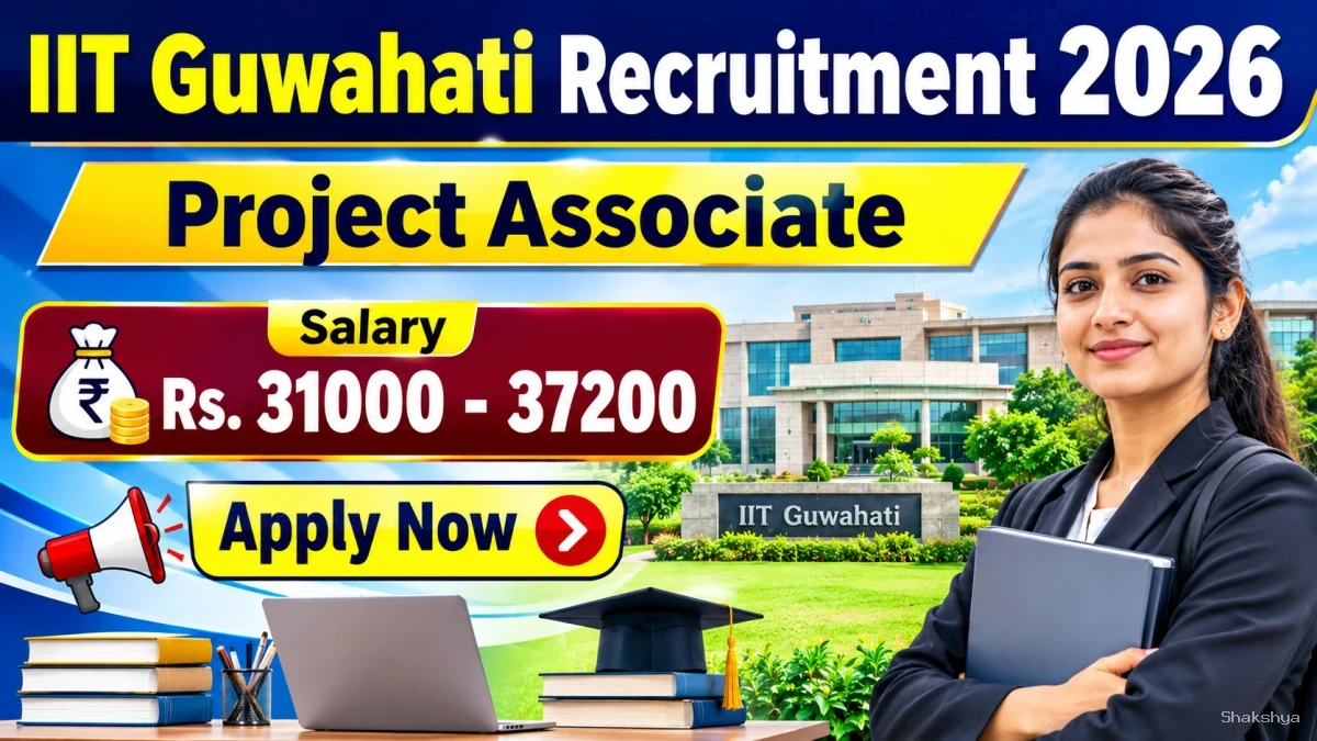IIT Guwahati Project Associate Recruitment 2026 - Apply Online IIT Guwahati Project Associate Recruitment 2026 - Apply Online