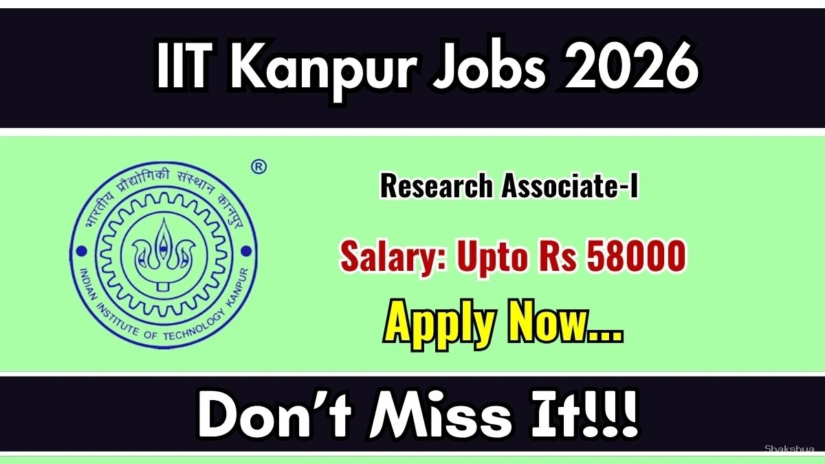 IIT Kanpur Research Associate Recruitment 2026 - Apply Online IIT Kanpur Research Associate Recruitment 2026 - Apply Online
