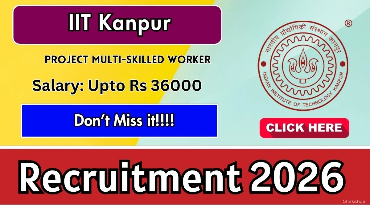 IIT Kanpur Project Multi-Skilled Worker Recruitment 2026 - Apply Online IIT Kanpur Project Multi-Skilled Worker Recruitment 2026 - Apply Online