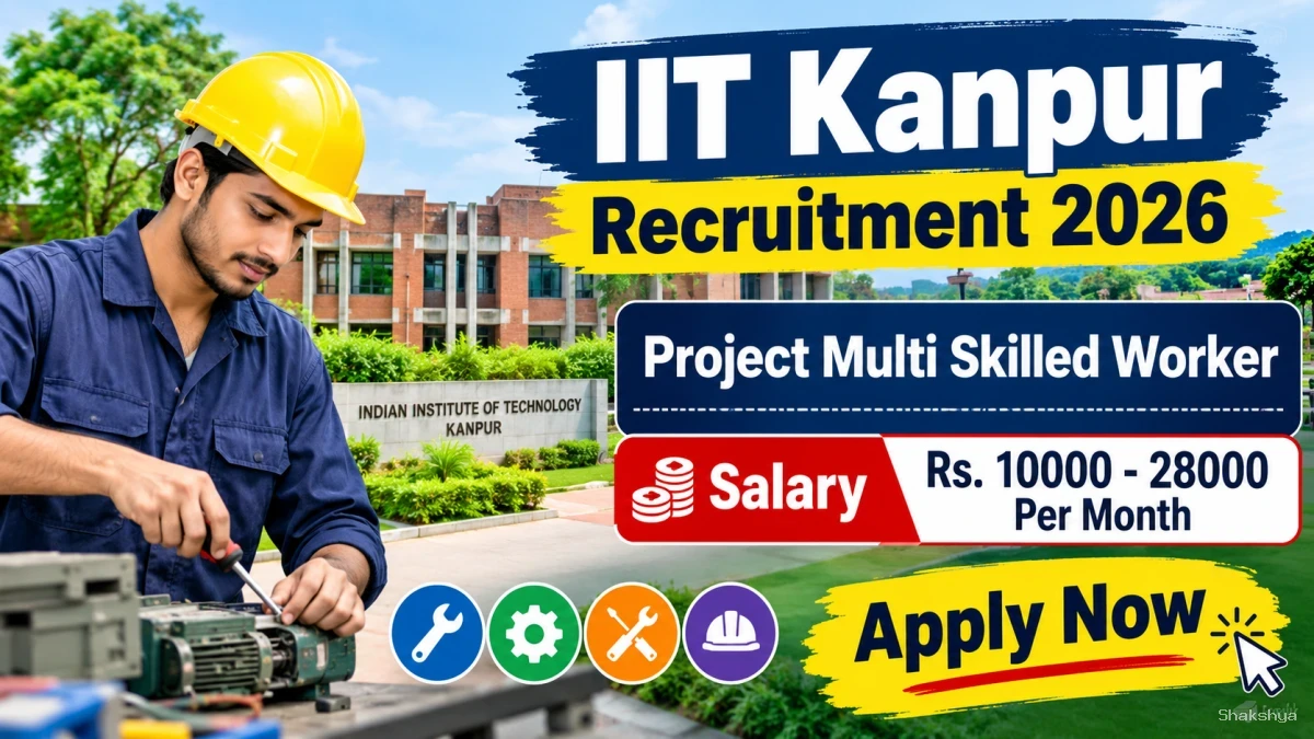 IIT Kanpur Project Multi Skilled Worker Recruitment 2026 - Apply Online IIT Kanpur Project Multi Skilled Worker Recruitment 2026 - Apply Online
