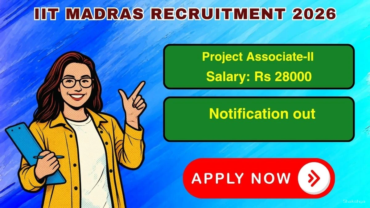 IIT Madras Project Associate-II Recruitment 2026 - Apply Online IIT Madras Project Associate-II Recruitment 2026 - Apply Online