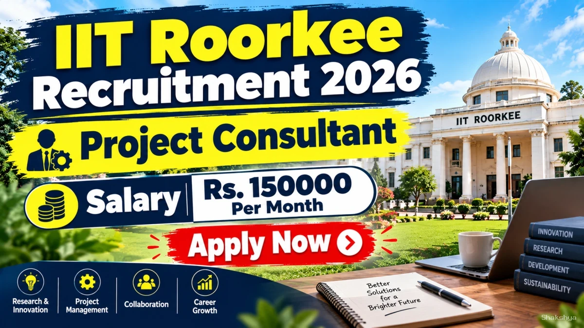 IIT Roorkee Project Consultant Recruitment 2026 - Apply Online IIT Roorkee Project Consultant Recruitment 2026 - Apply Online