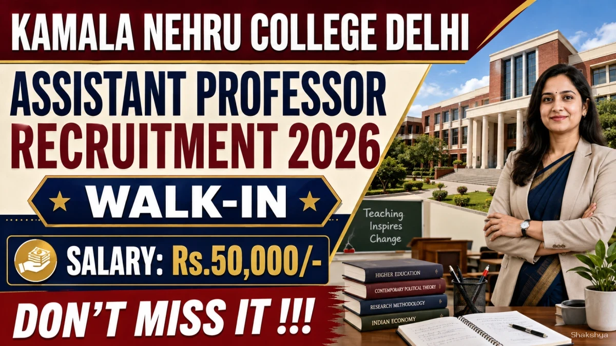 Kamala Nehru College Delhi Assistant Professor Recruitment 2026 - Walkin Kamala Nehru College Delhi Assistant Professor Recruitment 2026 - Walkin