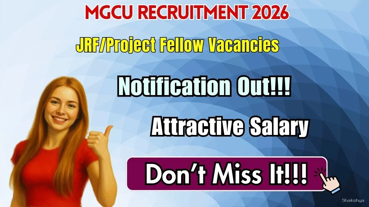 MGCU JRF/Project Fellow Recruitment 2026 - Apply Online MGCU JRF/Project Fellow Recruitment 2026 - Apply Online