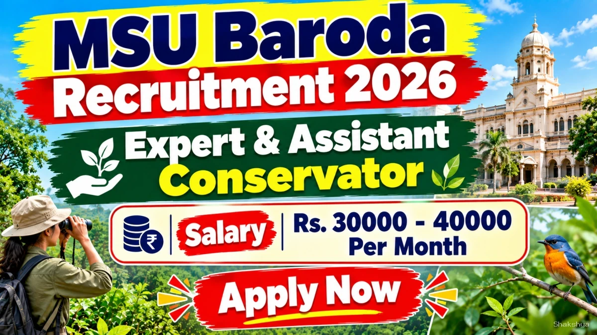 MSU Baroda Recruitment 2026 - Apply Offline for Expert & Assistant Conservator Posts MSU Baroda Recruitment 2026 - Apply Offline for Expert & Assistant Conservator Posts