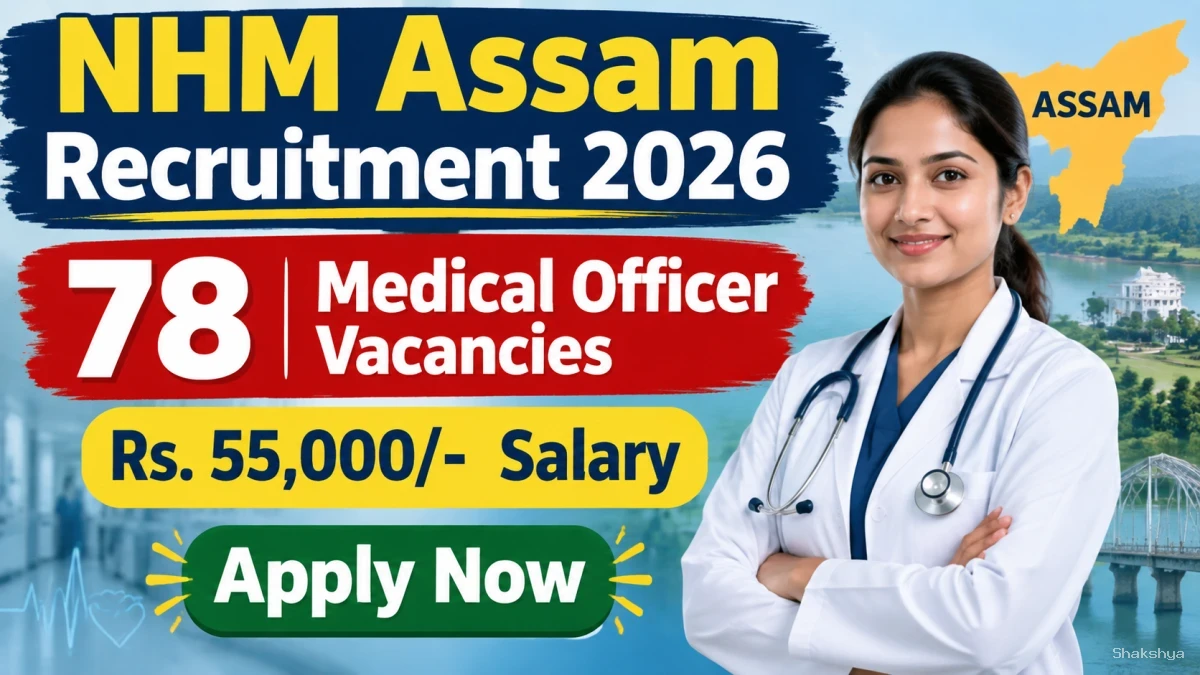 NHM Assam Medical Officer Recruitment 2026 Notification Out- Apply Online for 78 Posts NHM Assam Medical Officer Recruitment 2026 Notification Out- Apply Online for 78 Posts