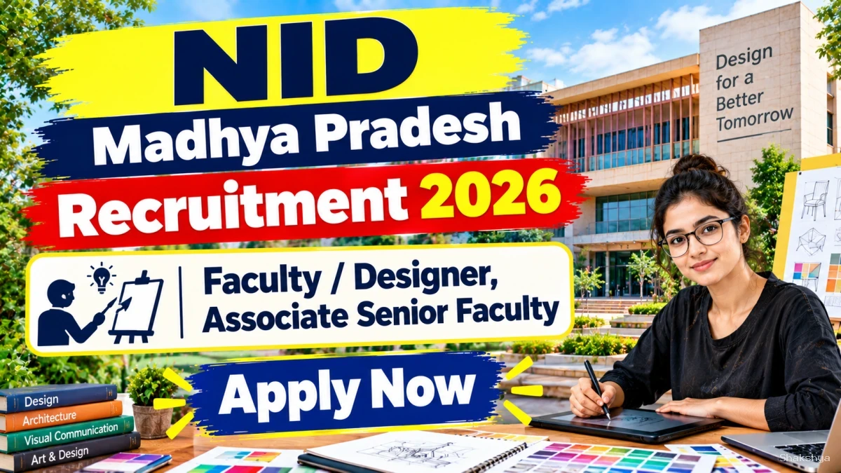 NID Madhya Pradesh Recruitment 2026 - Apply Offline for Faculty/ Designer, Associate Senior Faculty Posts NID Madhya Pradesh Recruitment 2026 - Apply Offline for Faculty/ Designer, Associate Senior Faculty Posts
