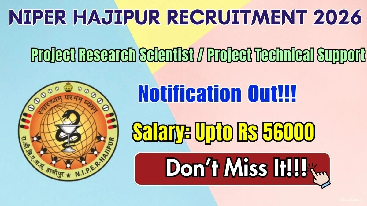 NIPER Hajipur Recruitment 2026 - Apply Online for Project Research Scientist / Project Technical Support Posts NIPER Hajipur Recruitment 2026 - Apply Online for Project Research Scientist / Project Technical Support Posts