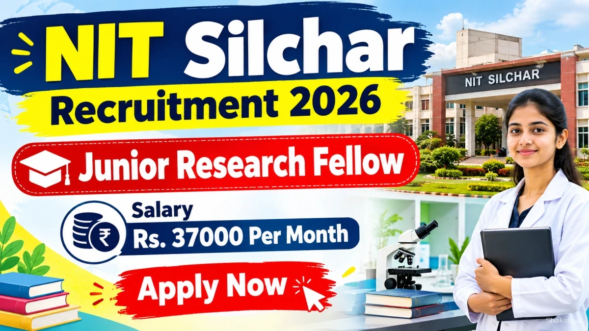 NIT Silchar Junior Research Fellow Recruitment 2026 - Apply Online NIT Silchar Junior Research Fellow Recruitment 2026 - Apply Online