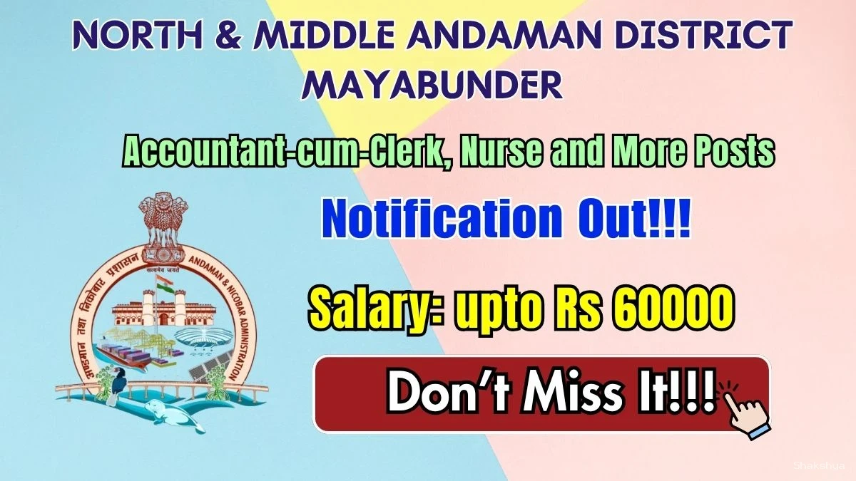 North & Middle Andaman District Mayabunder Recruitment 2026 - Apply Offline for Accountant-cum-Clerk, Nurse and More Posts North & Middle Andaman District Mayabunder Recruitment 2026 - Apply Offline for Accountant-cum-Clerk, Nurse and More Posts