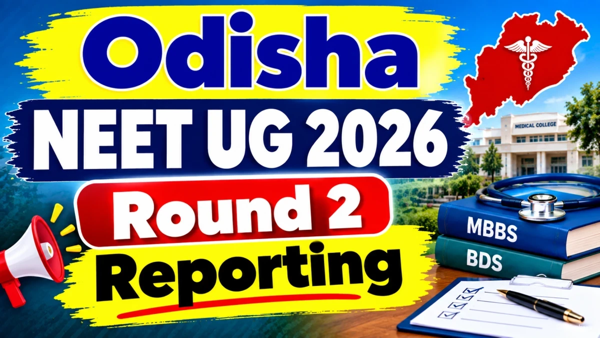 Odisha NEET UG 2026 Round 2 Reporting - Check Full Schedule at ojee.nic.in Odisha NEET UG 2026 Round 2 Reporting - Check Full Schedule at ojee.nic.in