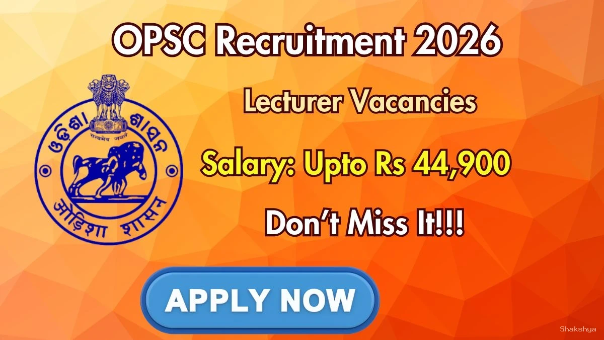 OPSC Lecturer Recruitment 2026 - Apply Online OPSC Lecturer Recruitment 2026 - Apply Online
