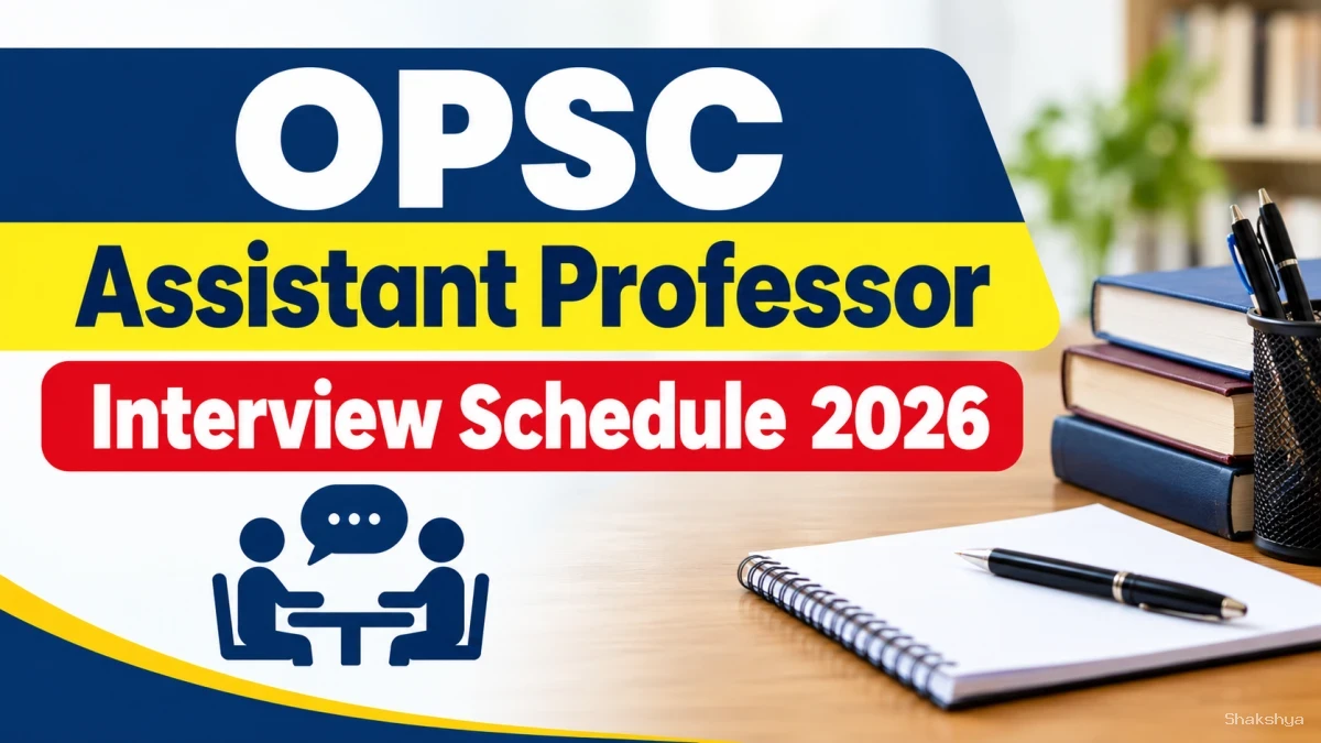 OPSC Assistant Professor Interview Schedule 2026 - Check Dates & Venue at opsc.gov.in OPSC Assistant Professor Interview Schedule 2026 - Check Dates & Venue at opsc.gov.in