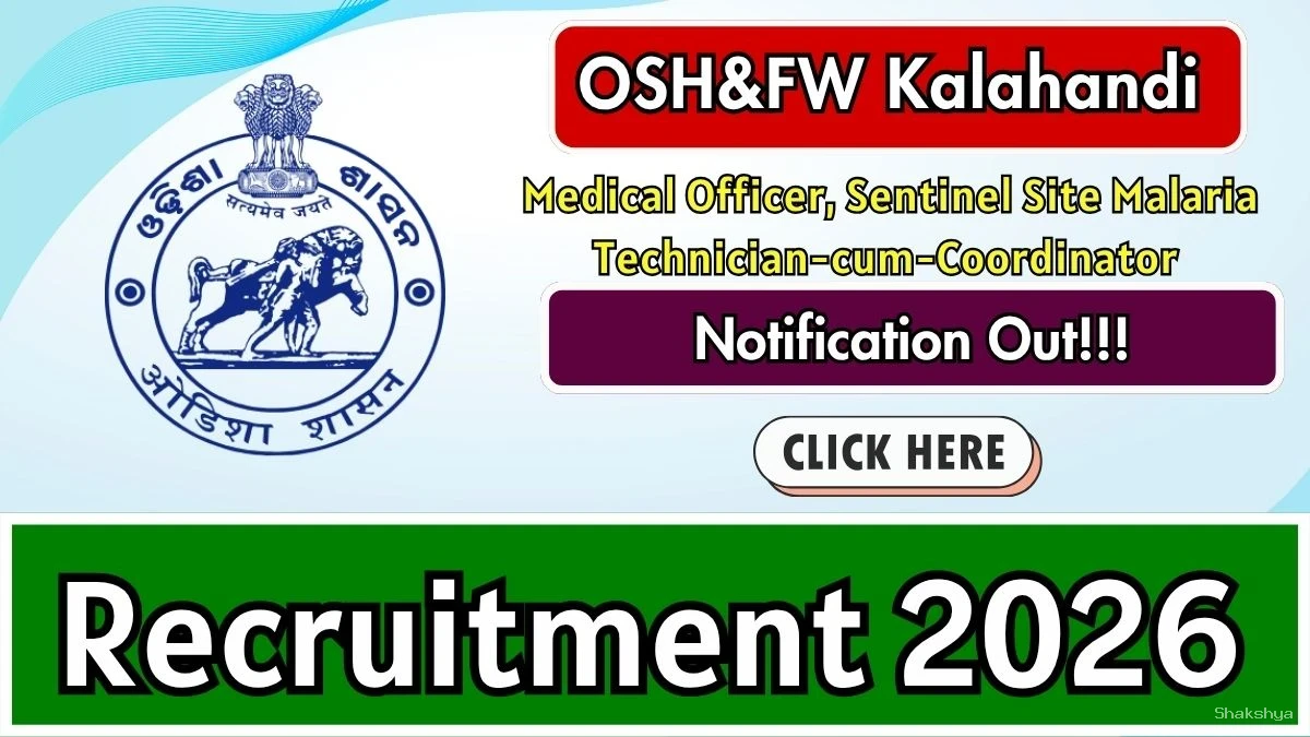 OSH&FW Kalahandi Recruitment 2026 - Apply Offline for Medical Officer Posts OSH&FW Kalahandi Recruitment 2026 - Apply Offline for Medical Officer Posts