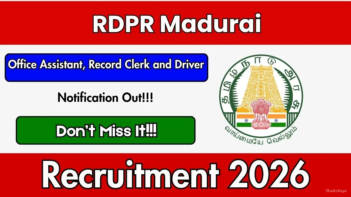 RDPR Madurai Recruitment 2026 - Apply Offline for Office Assistant, Record Clerk and Driver Posts RDPR Madurai Recruitment 2026 - Apply Offline for Office Assistant, Record Clerk and Driver Posts