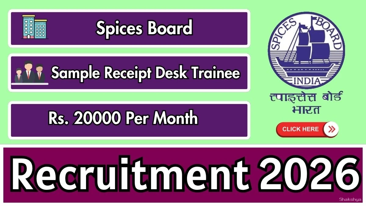 Spices Board Sample Receipt Desk Trainee Recruitment 2026 - Apply Online Spices Board Sample Receipt Desk Trainee Recruitment 2026 - Apply Online