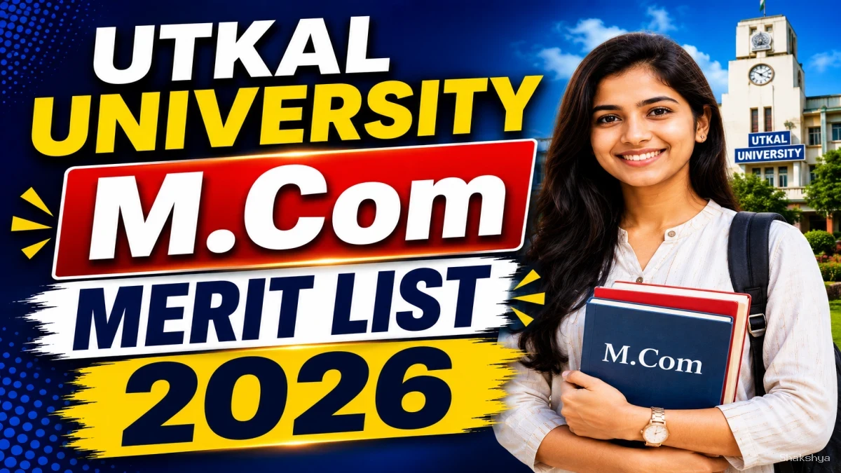 Utkal University M.Com Merit List 2026 Out - Direct Link to Check Spot List Online @ utkaluniversity.ac.in Utkal University M.Com Merit List 2026 Out - Direct Link to Check Spot List Online @ utkaluniversity.ac.in