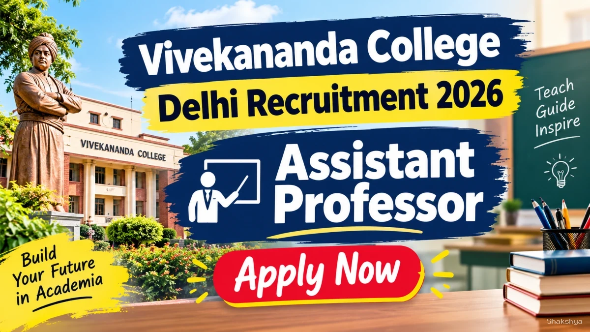 Vivekananda College Delhi Assistant Professor Recruitment 2026 - Apply Online Vivekananda College Delhi Assistant Professor Recruitment 2026 - Apply Online