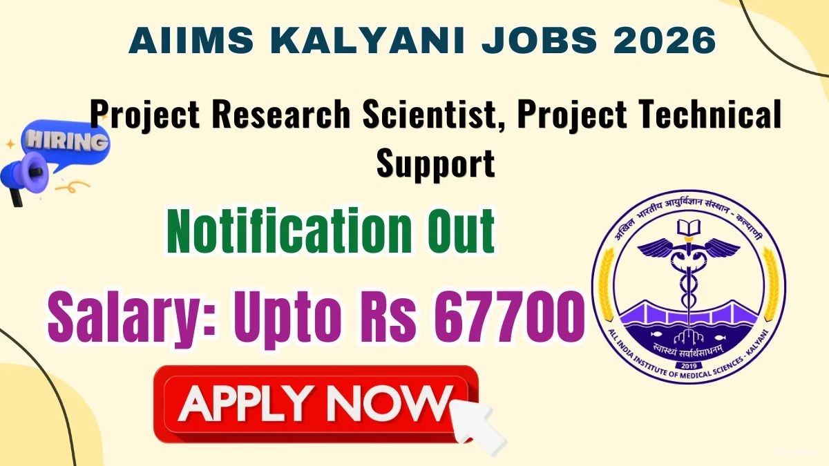 AIIMS Kalyani Recruitment 2026 – Apply Online for Project Research Scientist, Project Technical Support Posts