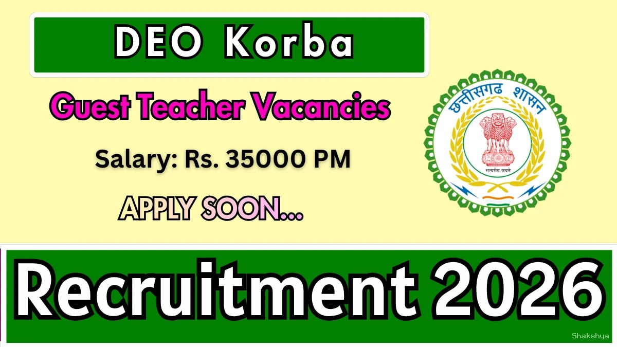 DEO Korba Guest Teacher Recruitment 2026 – Walkin