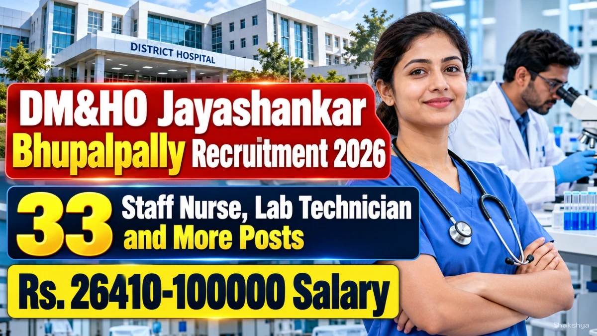 DM&HO Jayashankar Bhupalpally Recruitment 2026 – Apply Offline for 33 Staff Nurse, Lab Technician and More Posts