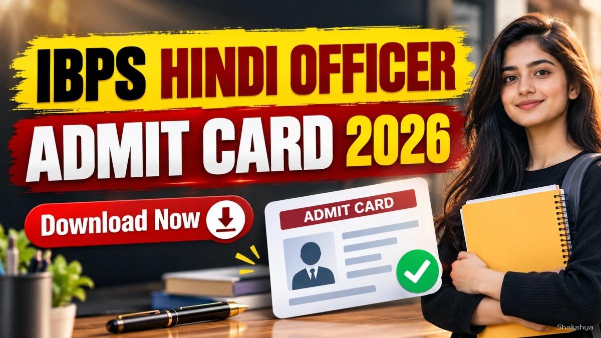 IBPS Hindi Officer Admit Card 2026 Out – Download Call Letter at ibps.in