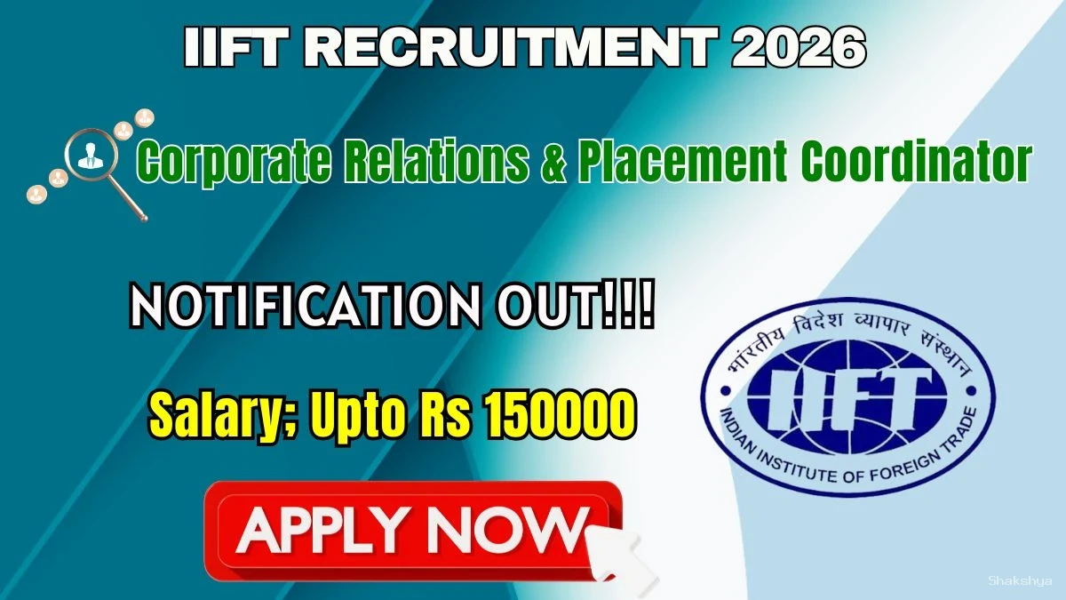 IIFT Corporate Relations & Placement Coordinator Recruitment 2026 – Apply Online