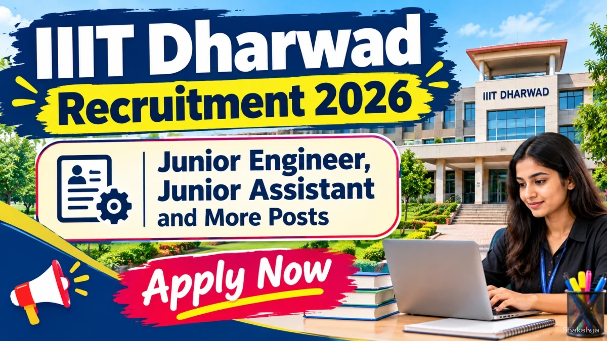 IIIT Dharwad Recruitment 2026 – Apply Online for 10 Junior Engineer, Junior Assistant and More Posts