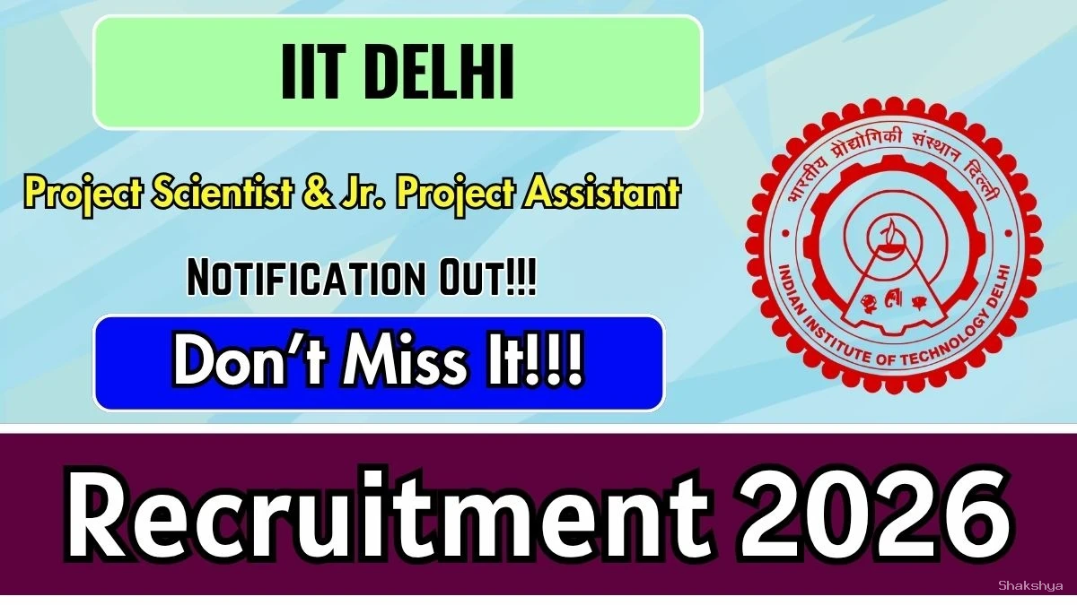 IIT Delhi Recruitment 2026 – Apply by Email for Jr. Project Assistant, Project Scientist Posts