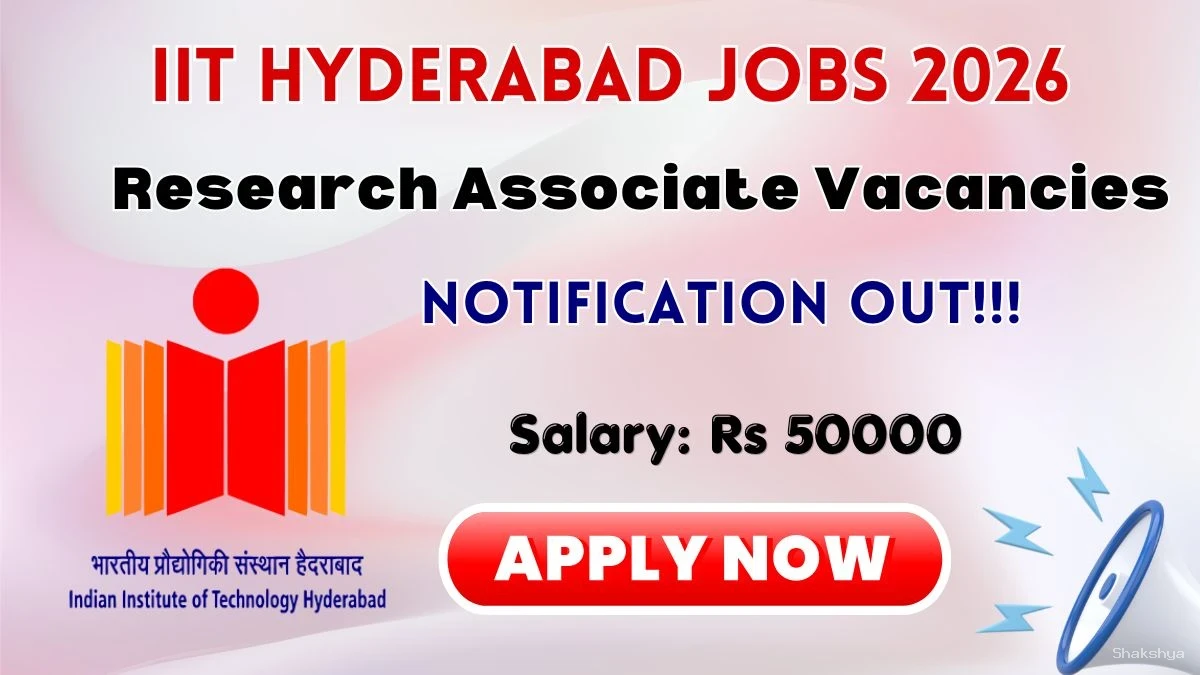 IIT Hyderabad Research Associate Recruitment 2026 – Apply Online