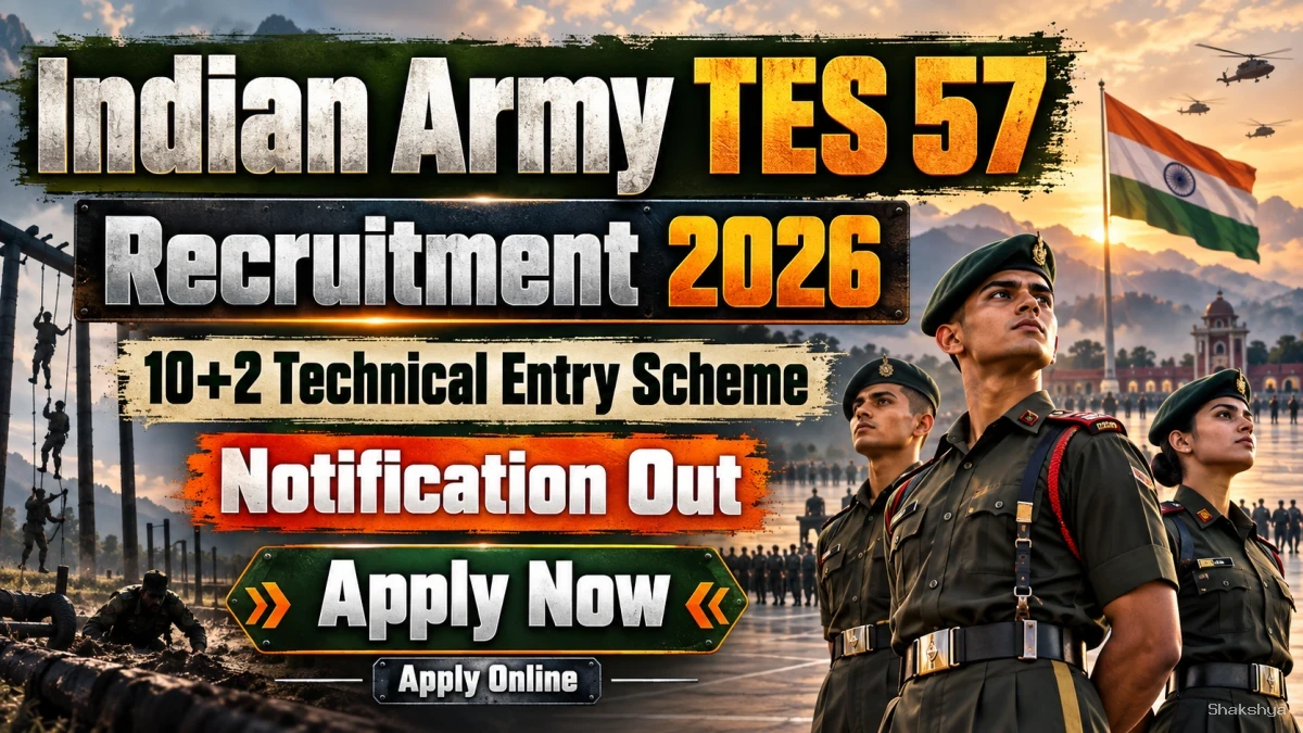 Indian Army TES 57 Recruitment 2026 Notification Out – Apply Online for 10+2 Technical Entry Scheme (July 2027 Course)