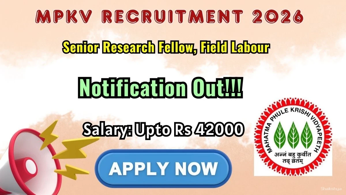 MPKV Recruitment 2026 – Apply Offline for Senior Research Fellow and Field Labour Posts