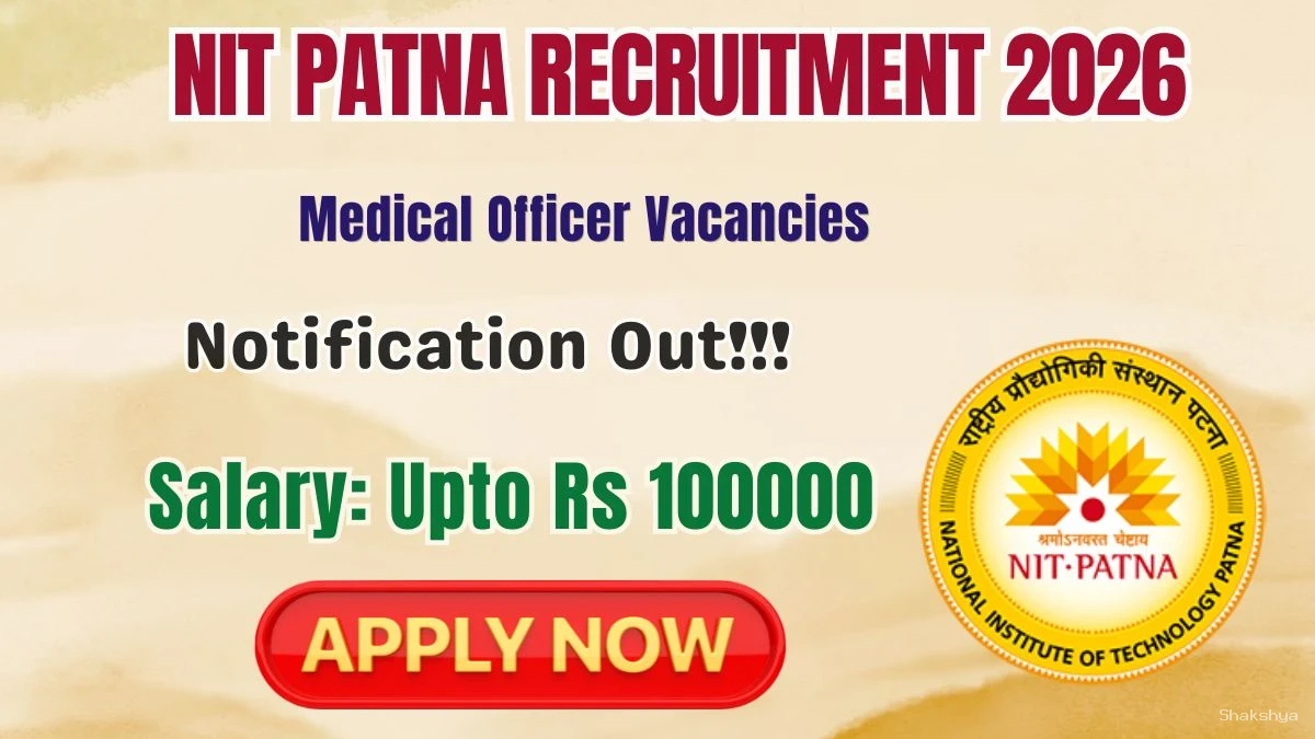 NIT Patna Medical Officer Recruitment 2026 – Walkin