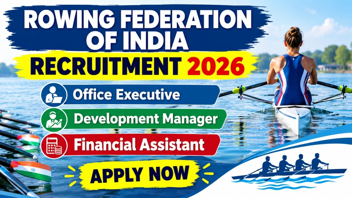 Rowing Federation of India Recruitment 2026 – Apply Online for Financial Assistant, Office Executive and More Posts
