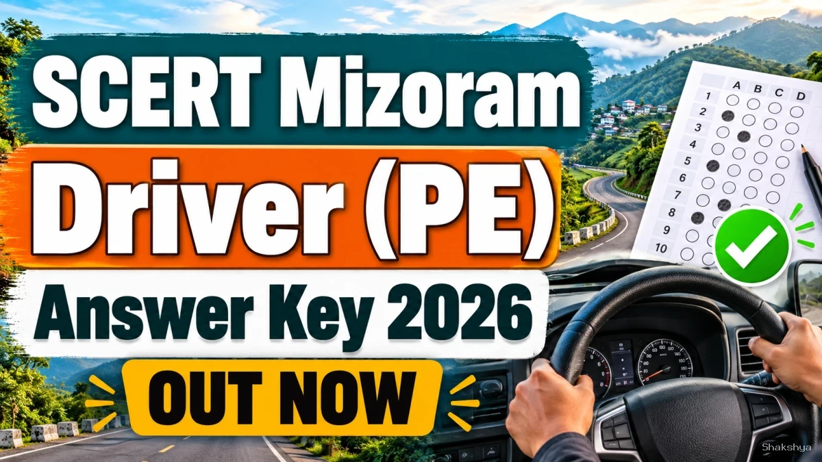 SCERT Mizoram Driver (PE) Answer Key 2026 – Check Paper-I and Paper-II PDF