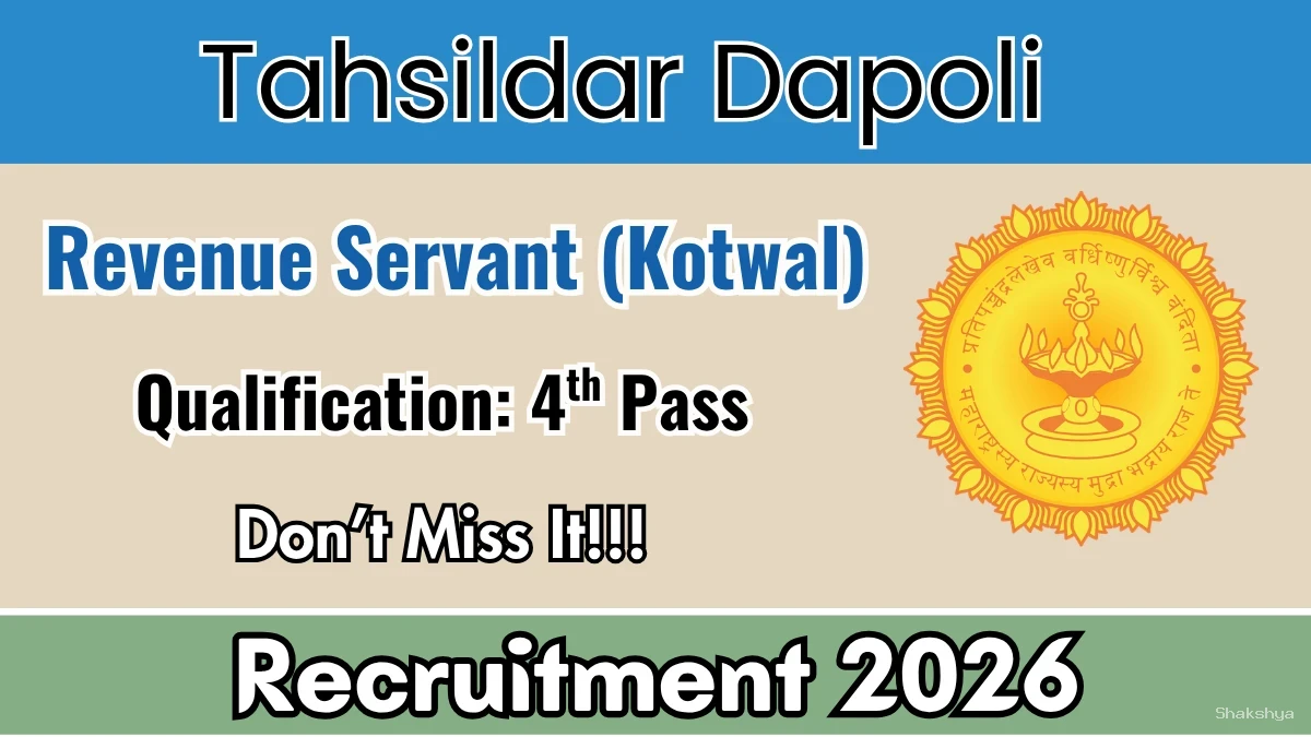 Tahsildar Dapoli Revenue Servant (Kotwal) Recruitment 2026 – Apply Offline for 11 Posts